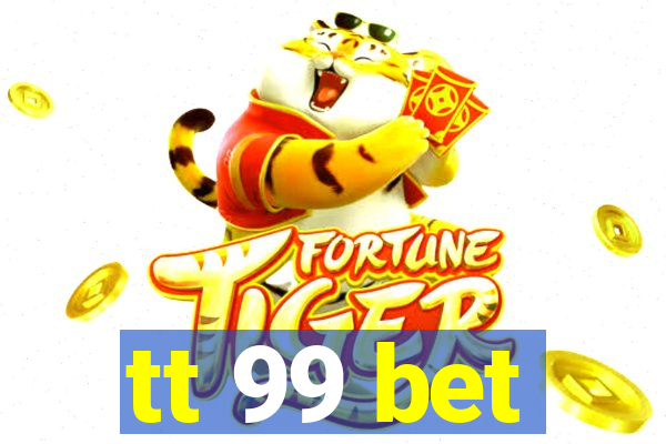 tt 99 bet